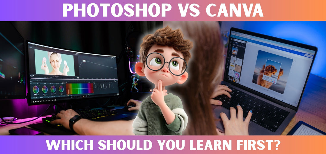 Canva vs Photoshop: Which Should You Learn First?