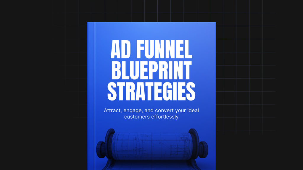 The Ad Funnel Blueprint Strategies - Ebook