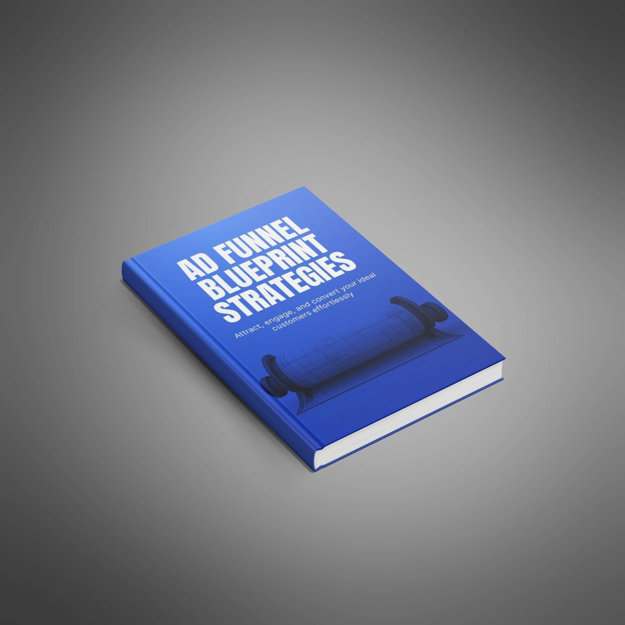 The Ad Funnel Blueprint Strategies - Ebook