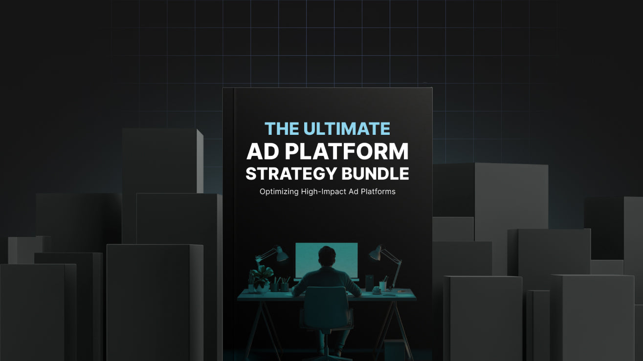 The Ultimate Ad Platform Strategy - Bundle